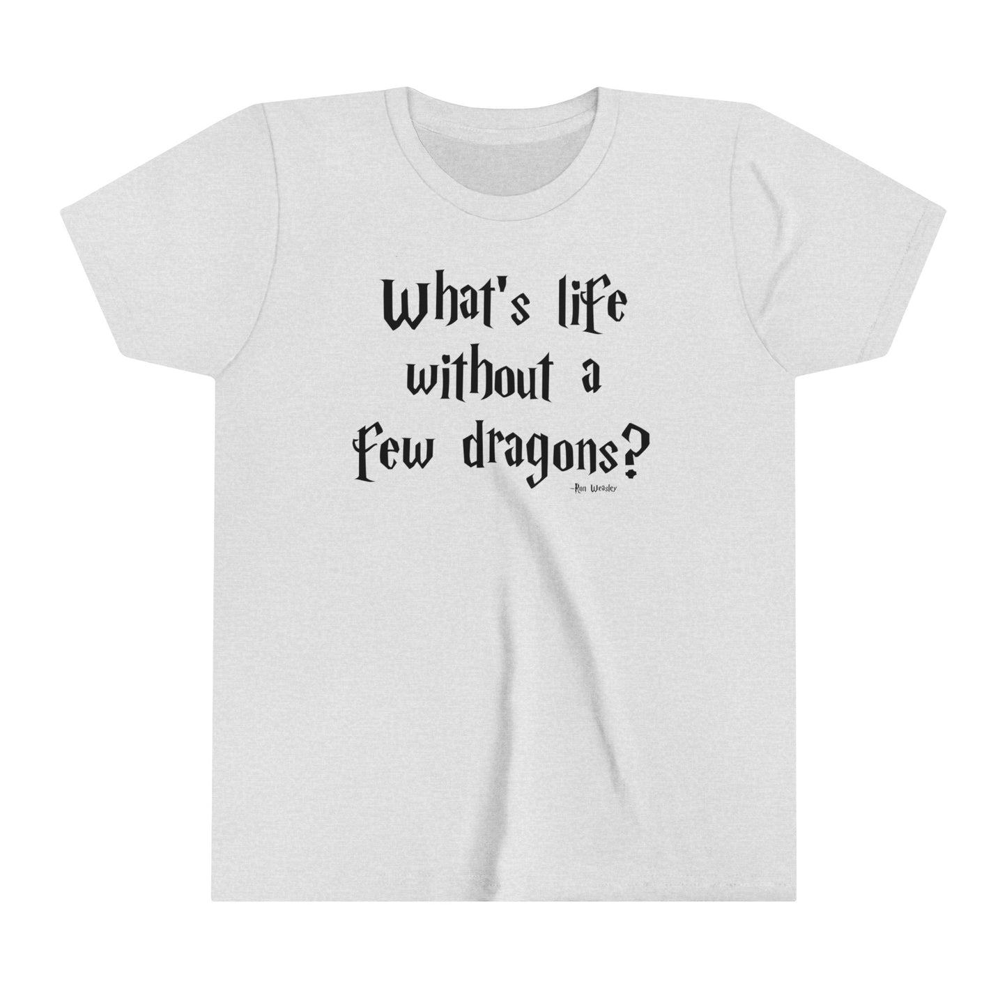 What's Life Without A Few Dragons Youth Short Sleeve Tee
