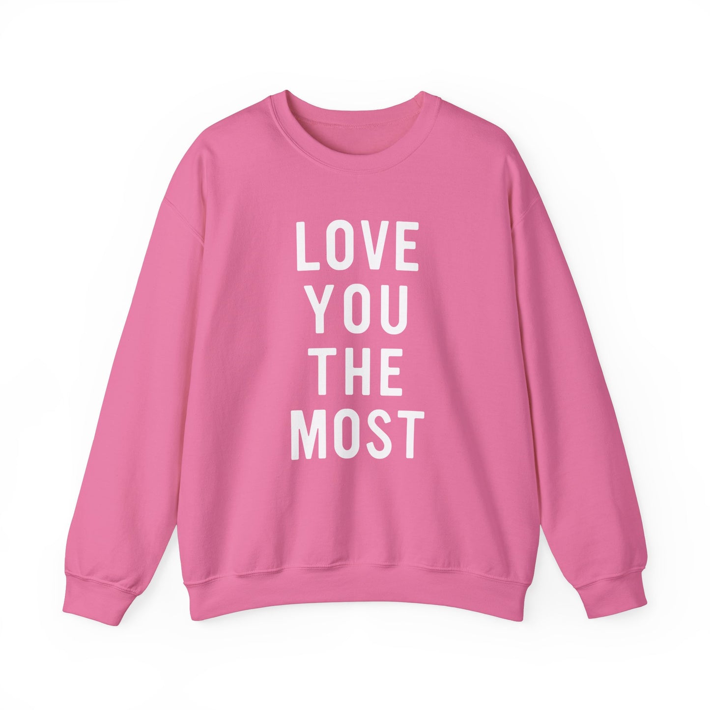 Love You The Most Crewneck Sweatshirt