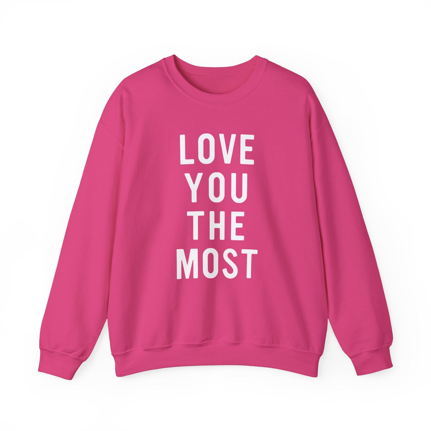 Love You The Most Crewneck Sweatshirt