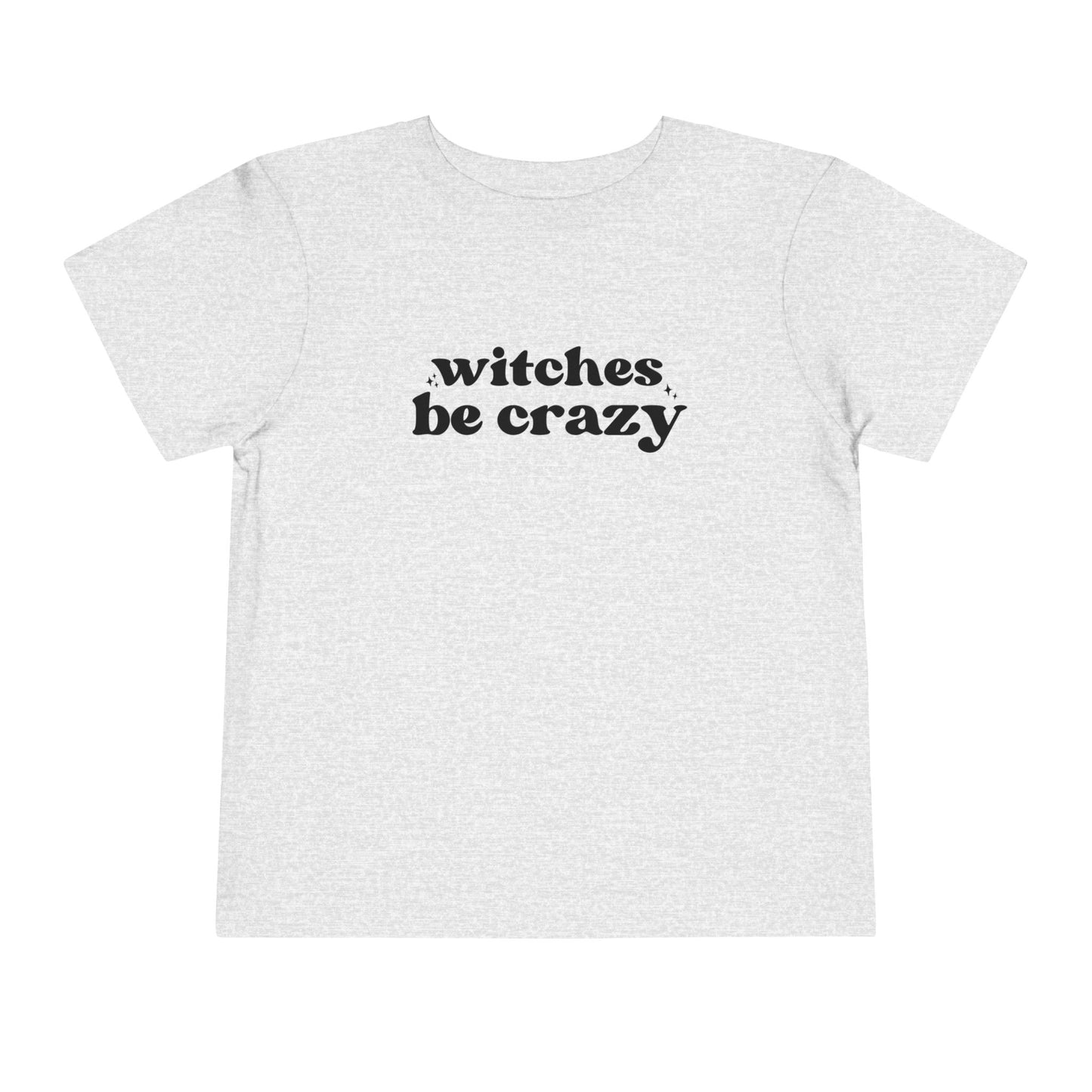 Witches Be Crazy Toddler Short Sleeve Tee