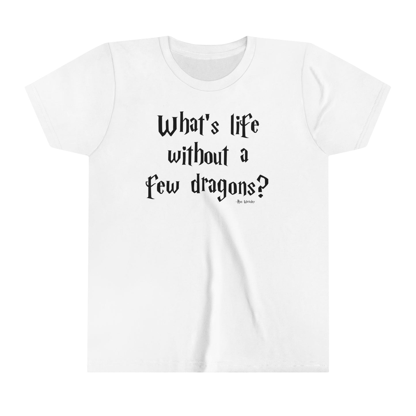 What's Life Without A Few Dragons Youth Short Sleeve Tee