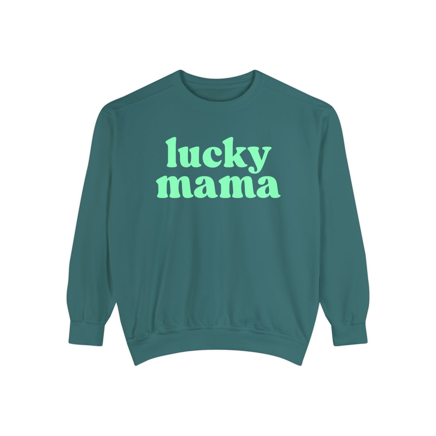 Lucky Mama Pullover- Tonal Green- Mom Pullover- Crewneck Sweatshirt- Mama Shirt- Gift for Mom- St Patricks