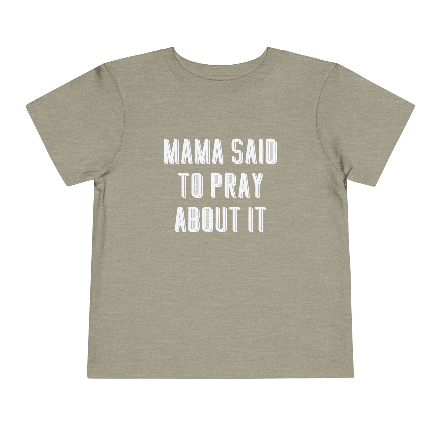 Toddler Mama Said to Pray About It Short Sleeve Tee