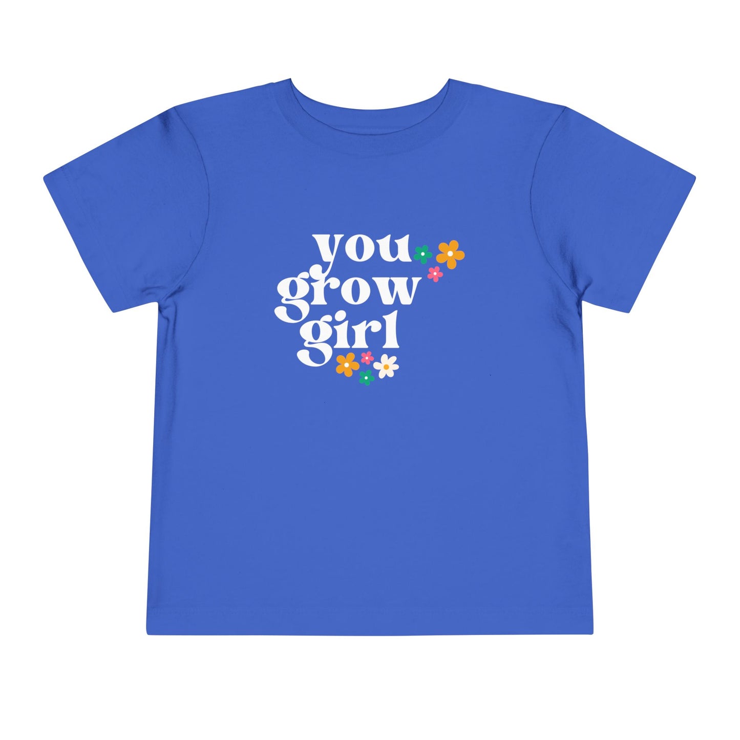 Toddler You Grow Girl Short Sleeve Tee