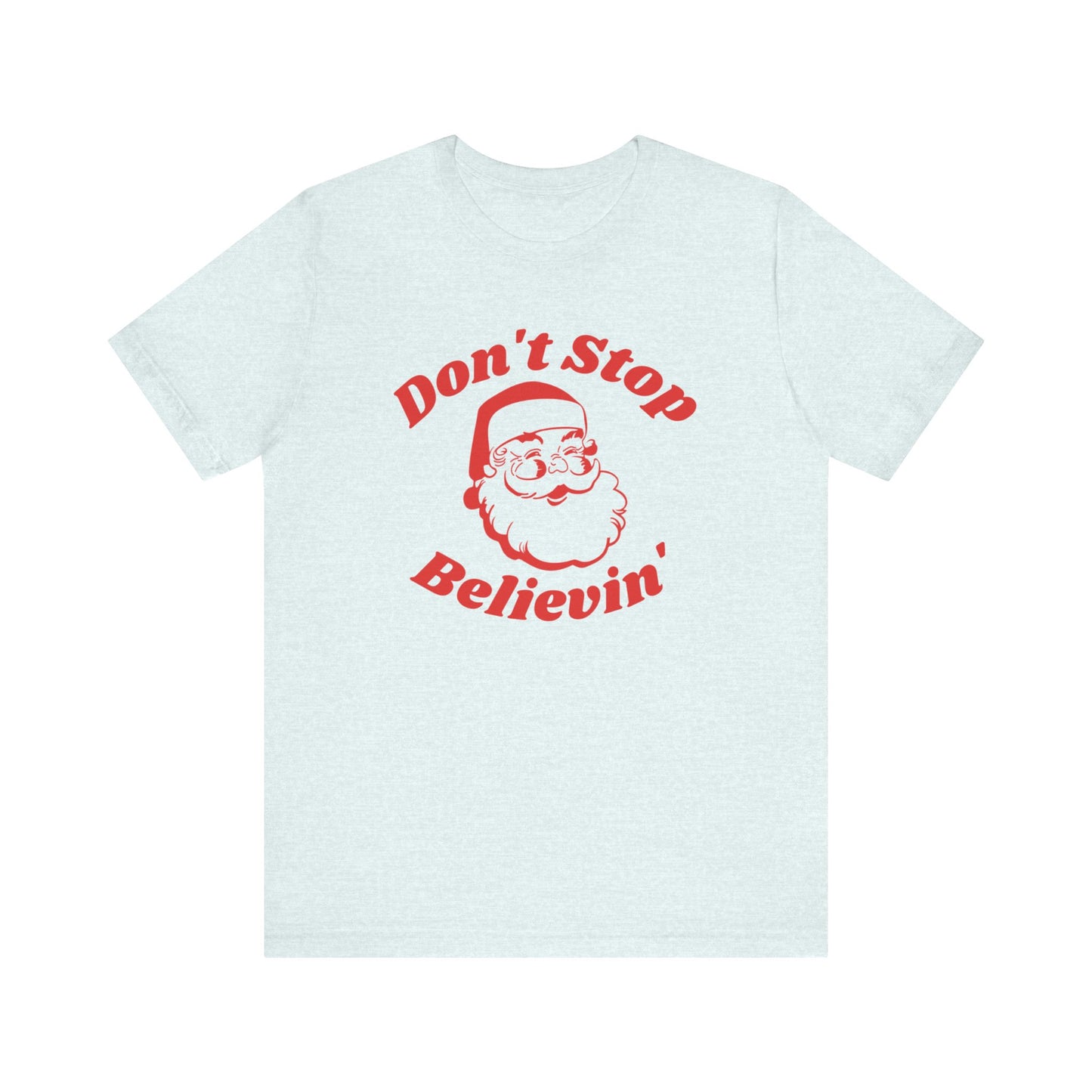 Don't Stop Believin' Short Sleeve Tee
