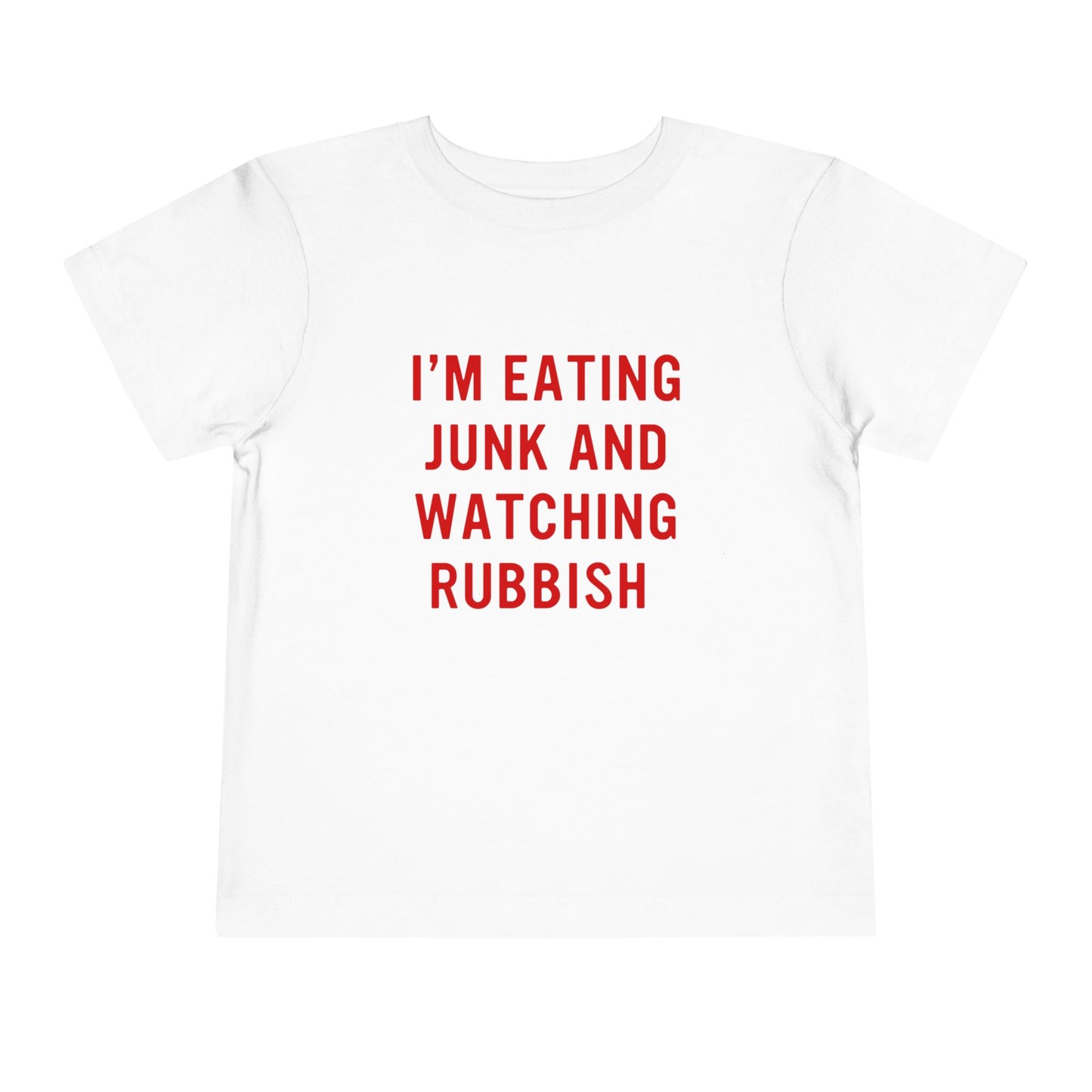 Eating Junk and Watching Rubbish Toddler Short Sleeve Tee