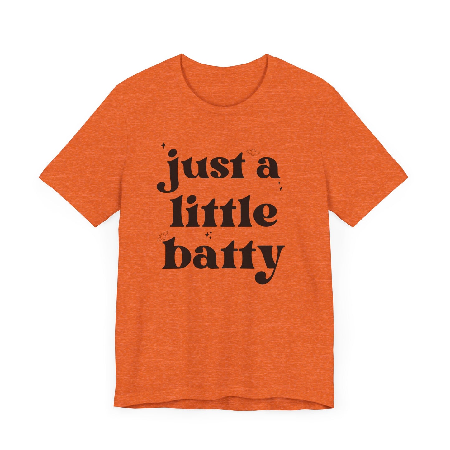 Just A Little Batty Adult Short Sleeve Tee