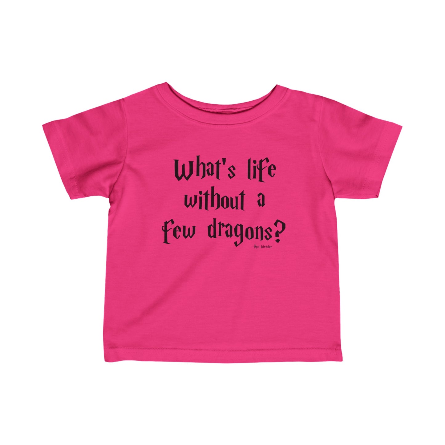 What's Life Without A Few Dragons Infant Jersey Tee
