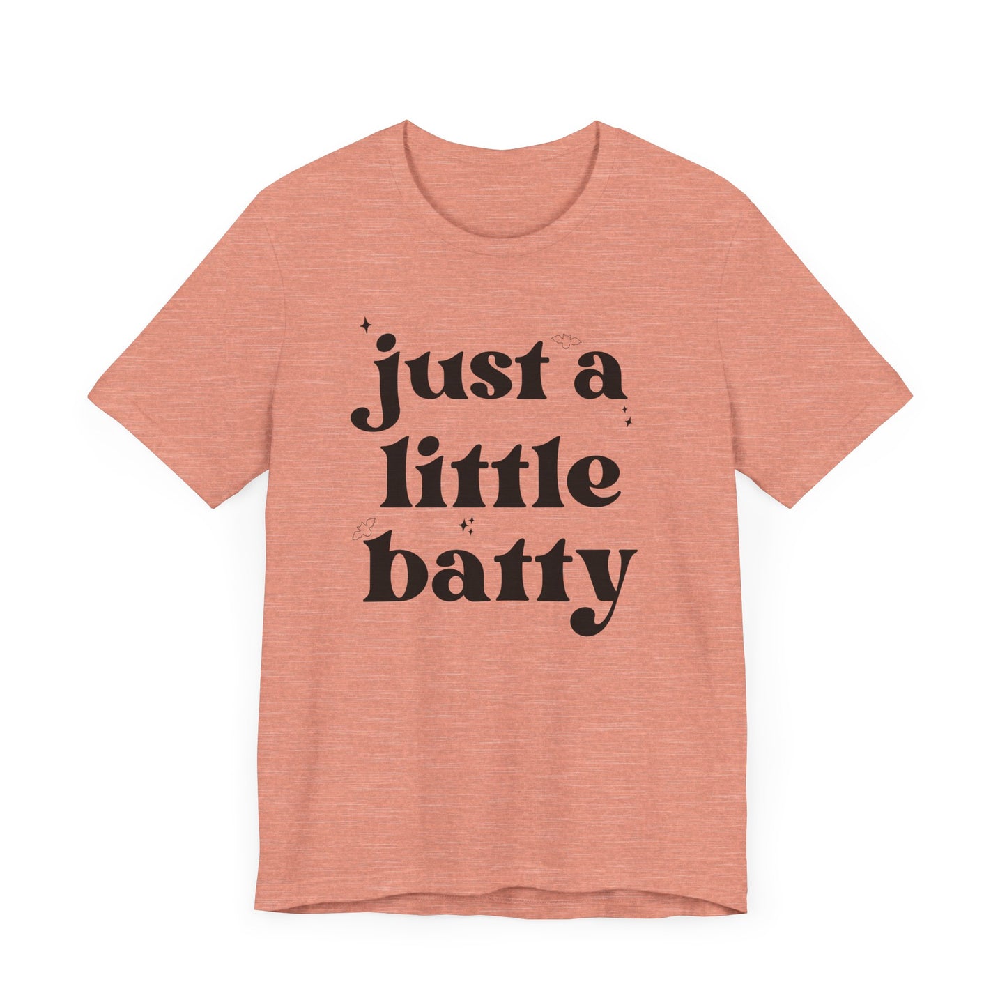 Just A Little Batty Adult Short Sleeve Tee