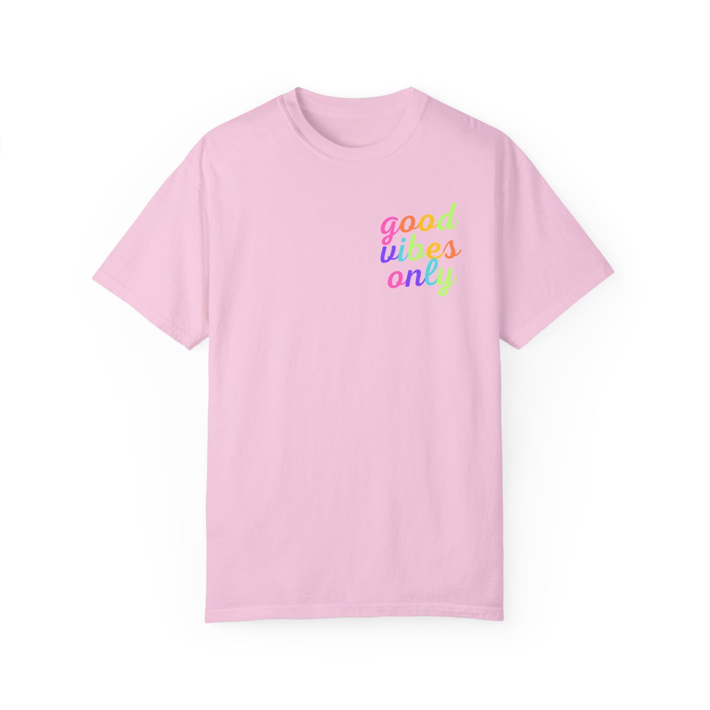 Good Vibes Only Comfort Colors Tee