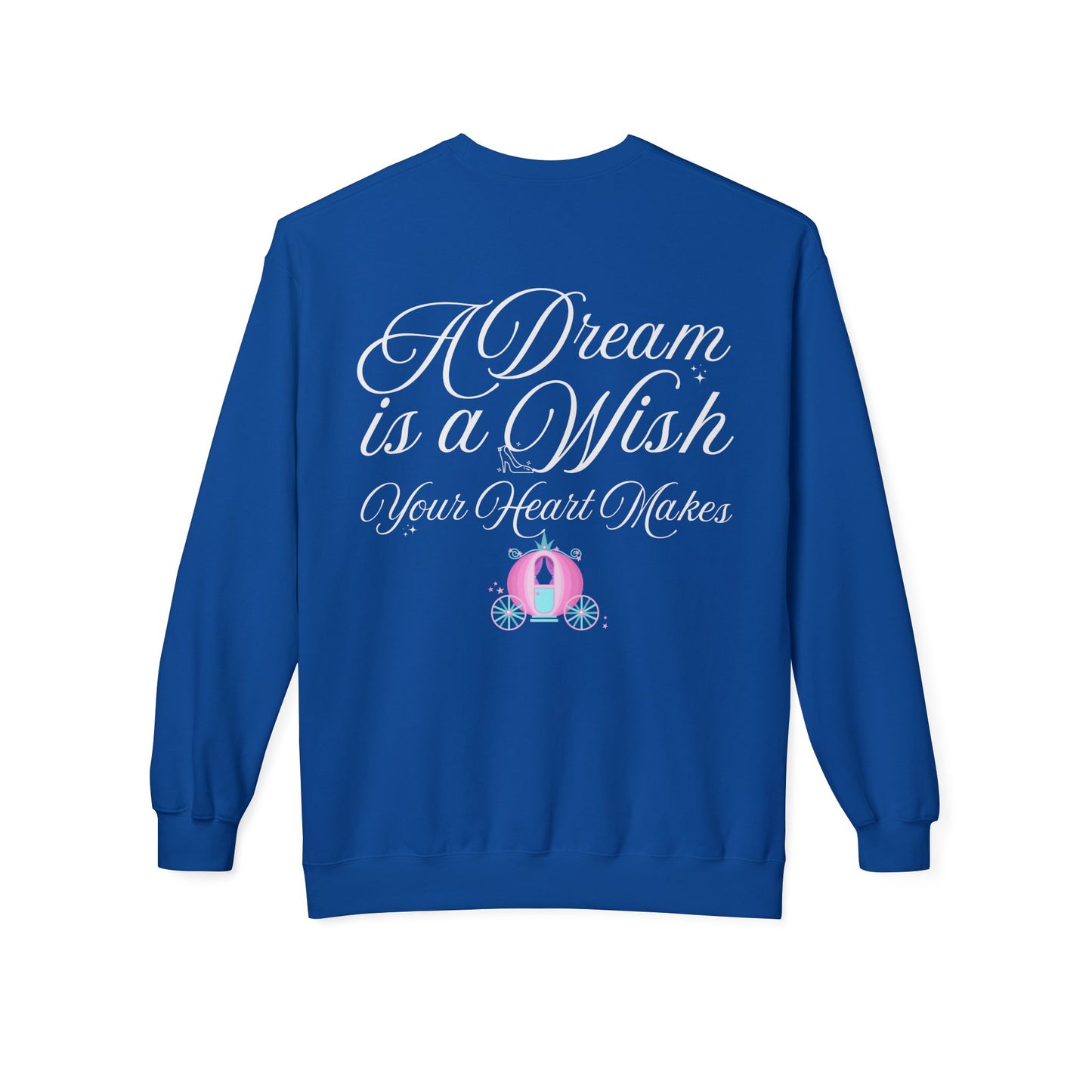 A Dream is a Wish Your Heart Makes Crewneck Sweatshirt