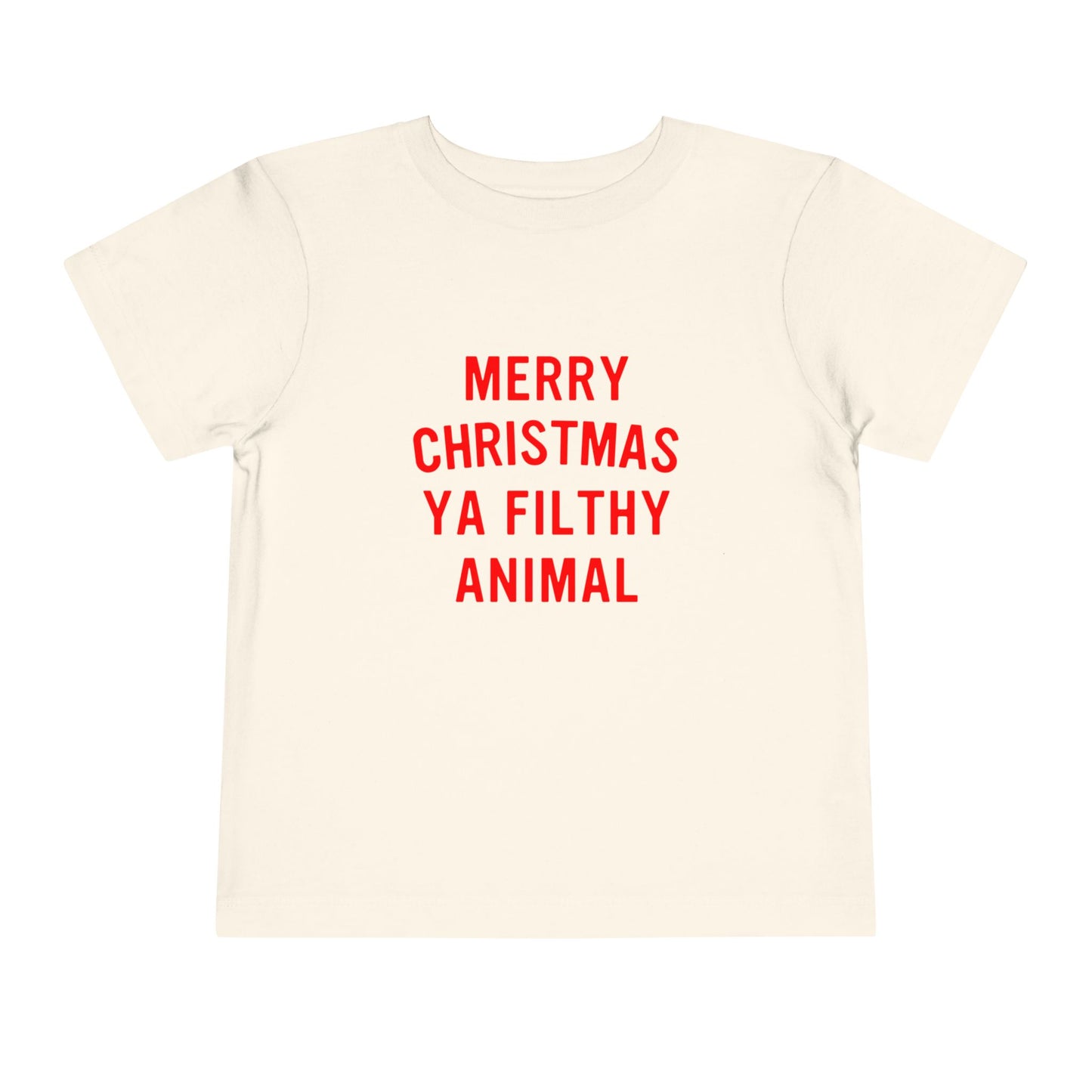 Merry Christmas Ya Filthy Animal Toddler Short Sleeve Tee