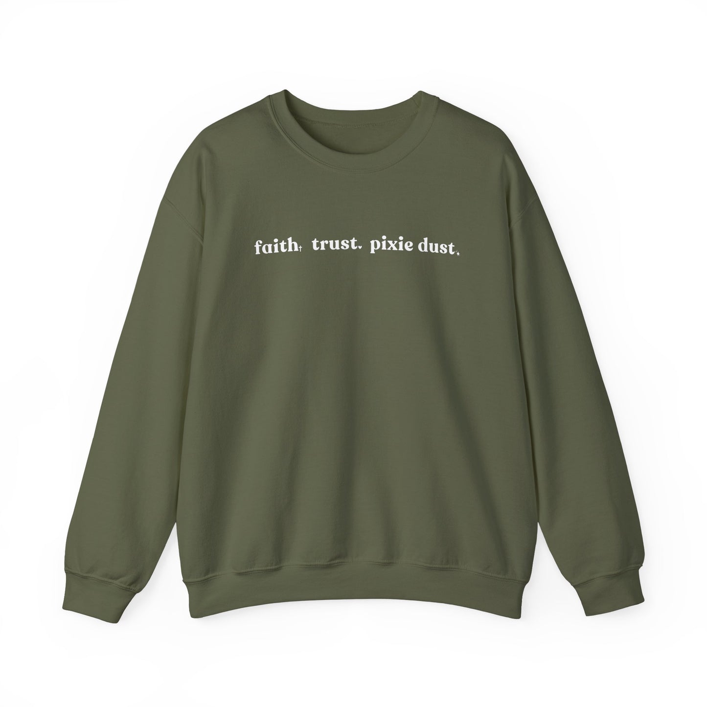Faith Trust & Pixie Dust Crewneck Sweatshirt