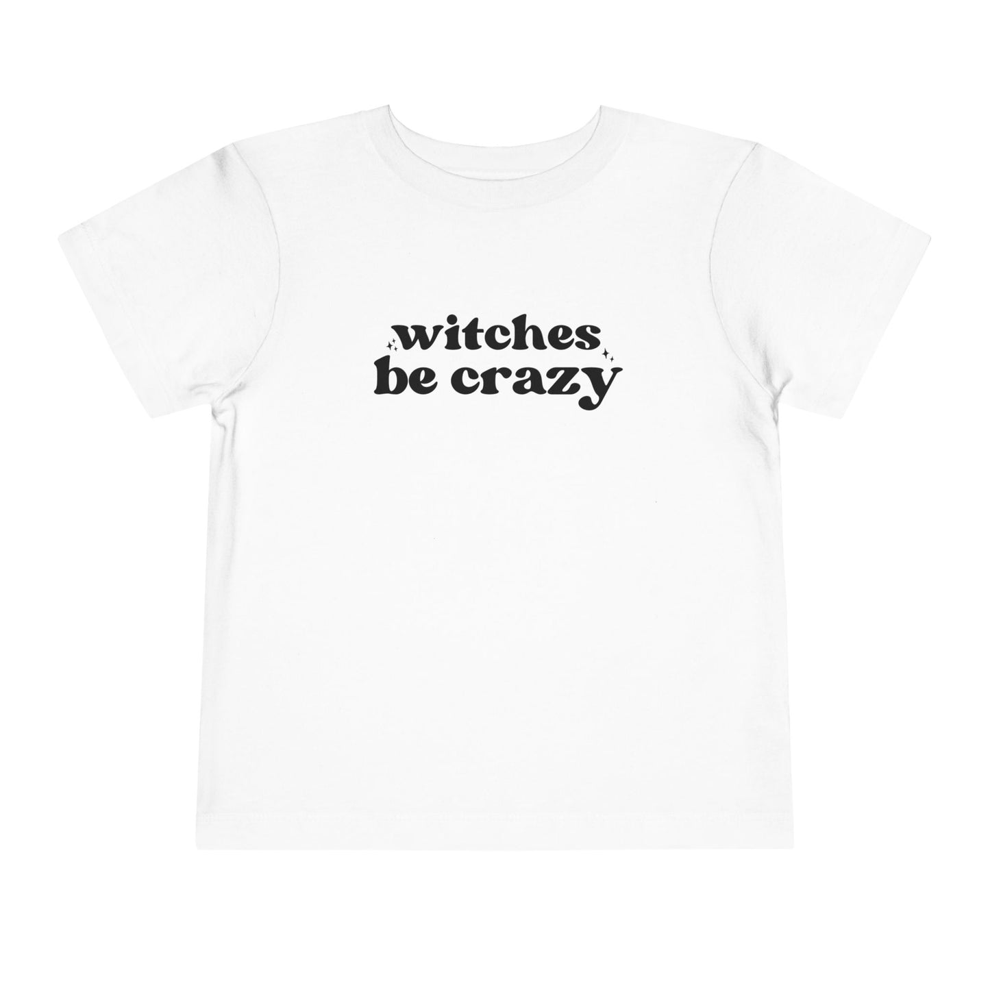 Witches Be Crazy Toddler Short Sleeve Tee