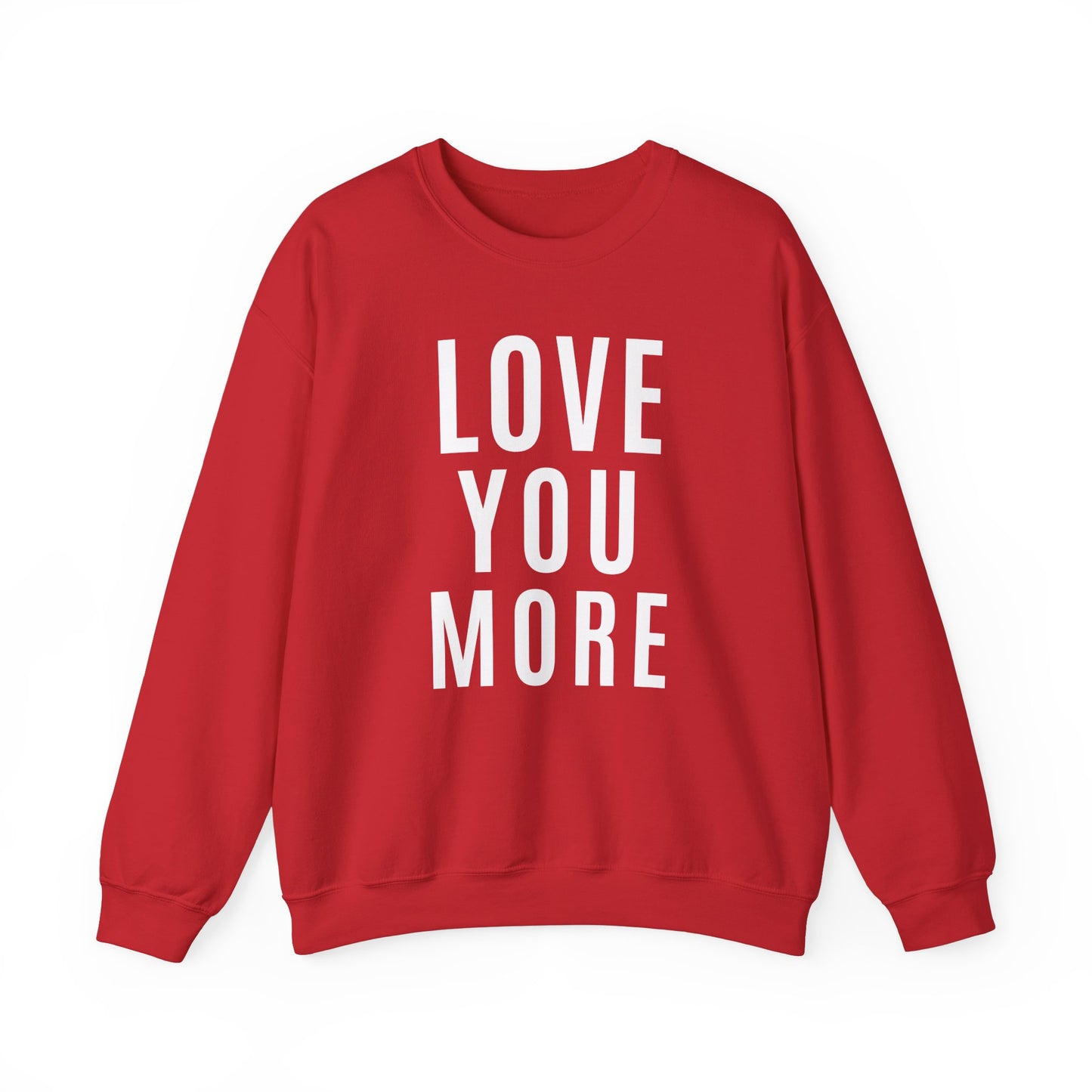 Love You More Crewneck Sweatshirt
