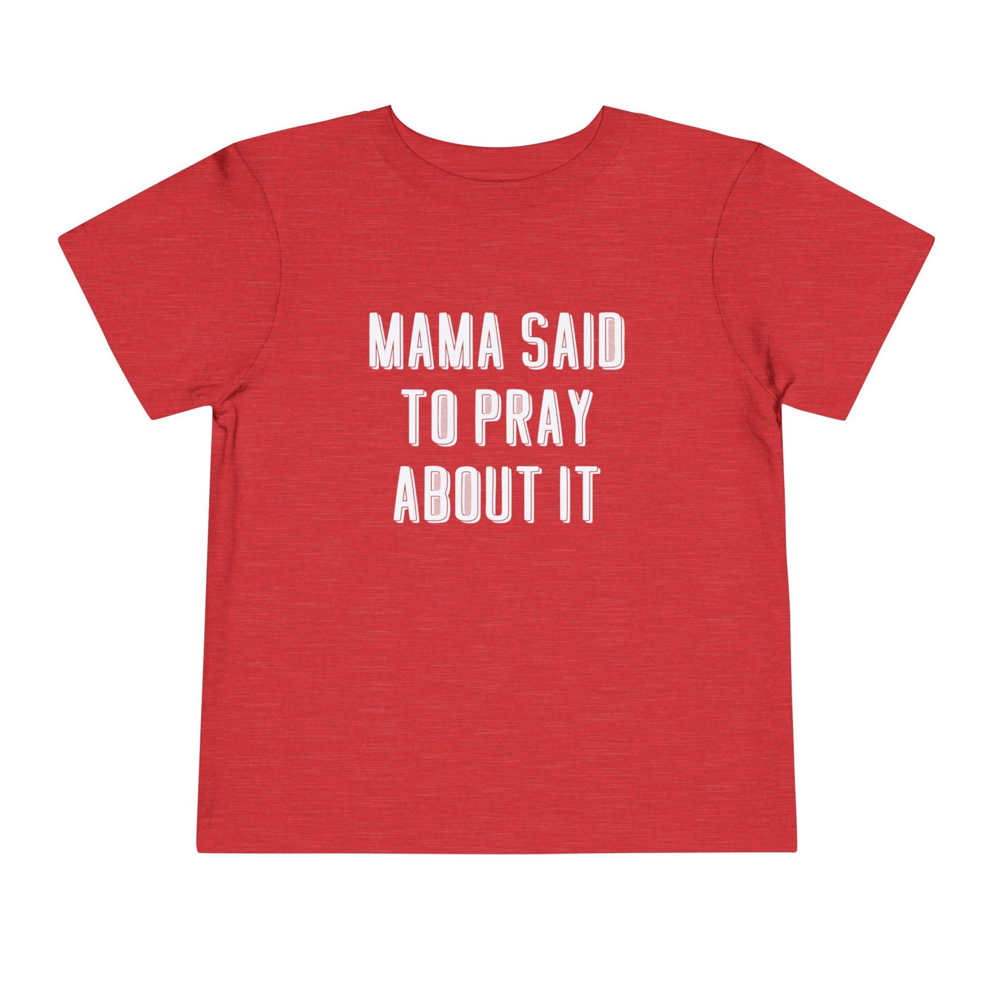 Toddler Mama Said to Pray About It Short Sleeve Tee