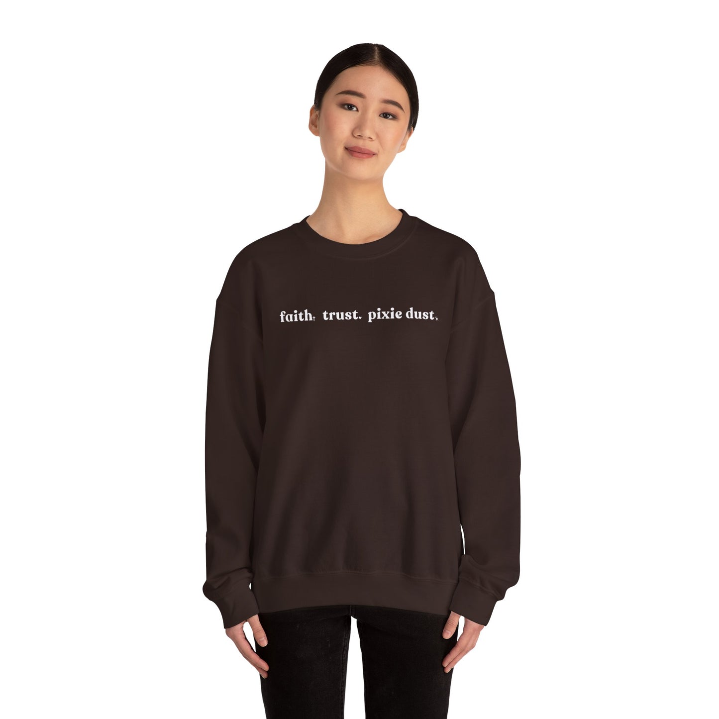 Faith Trust & Pixie Dust Crewneck Sweatshirt