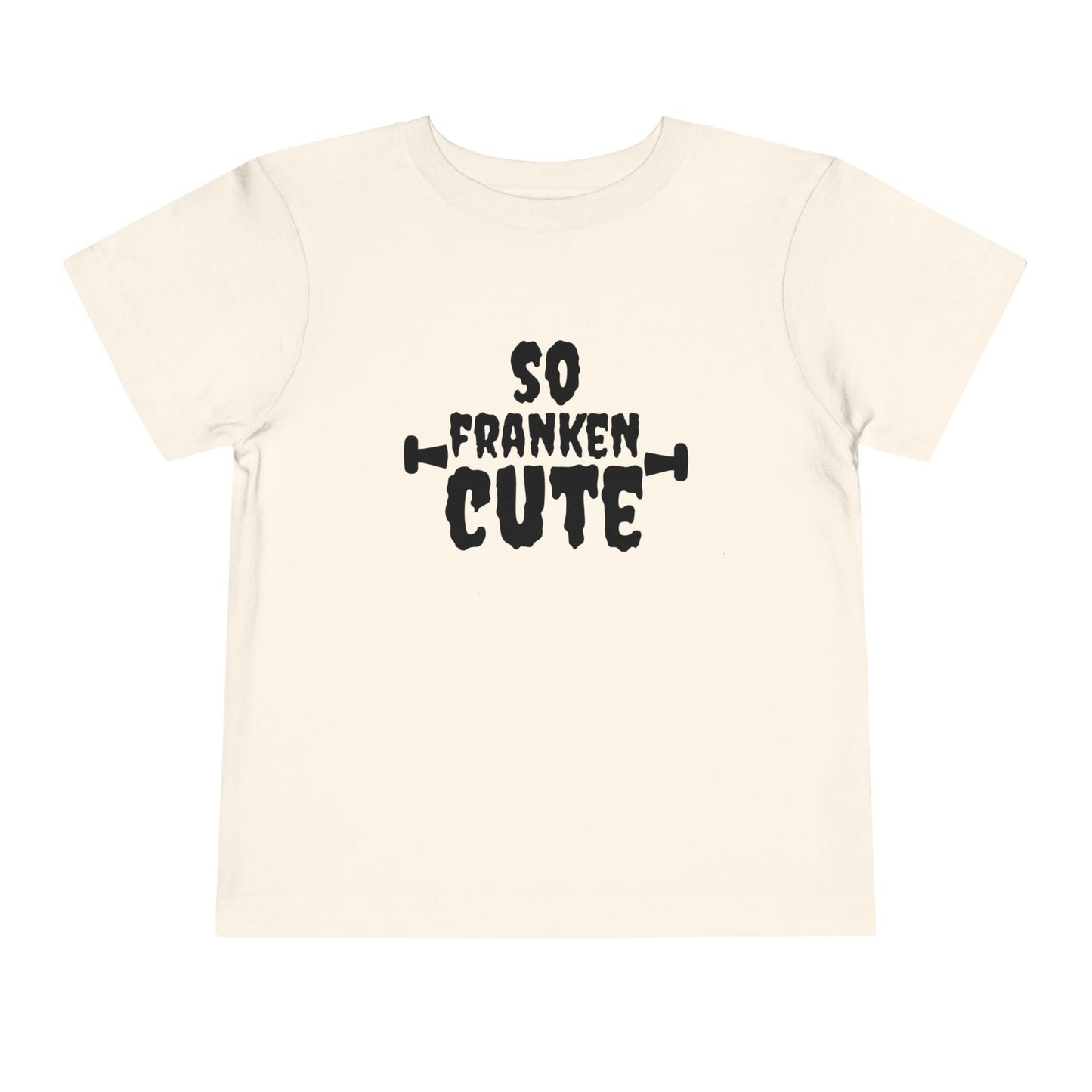 So Franken Cute Toddler Short Sleeve Tee