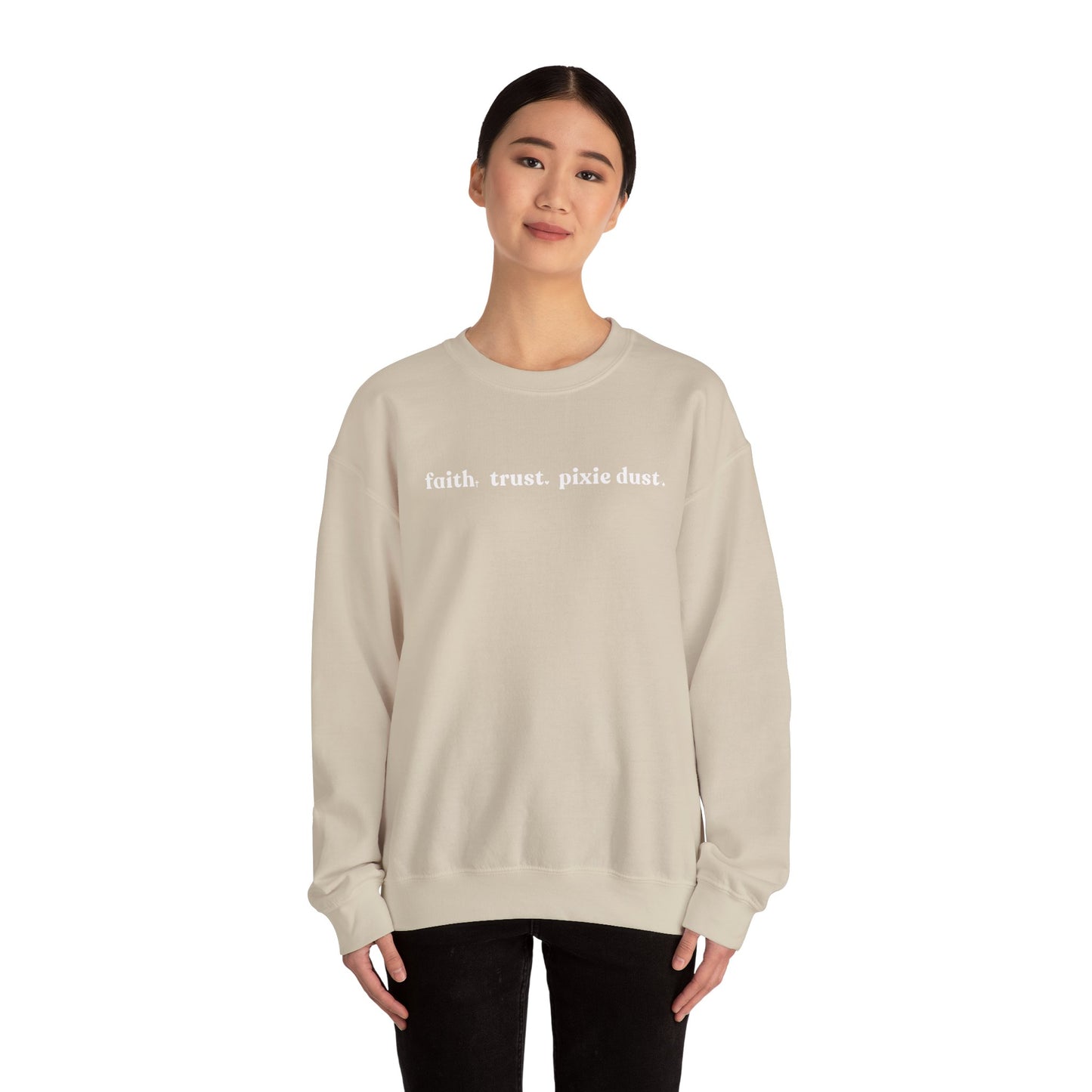 Faith Trust & Pixie Dust Crewneck Sweatshirt