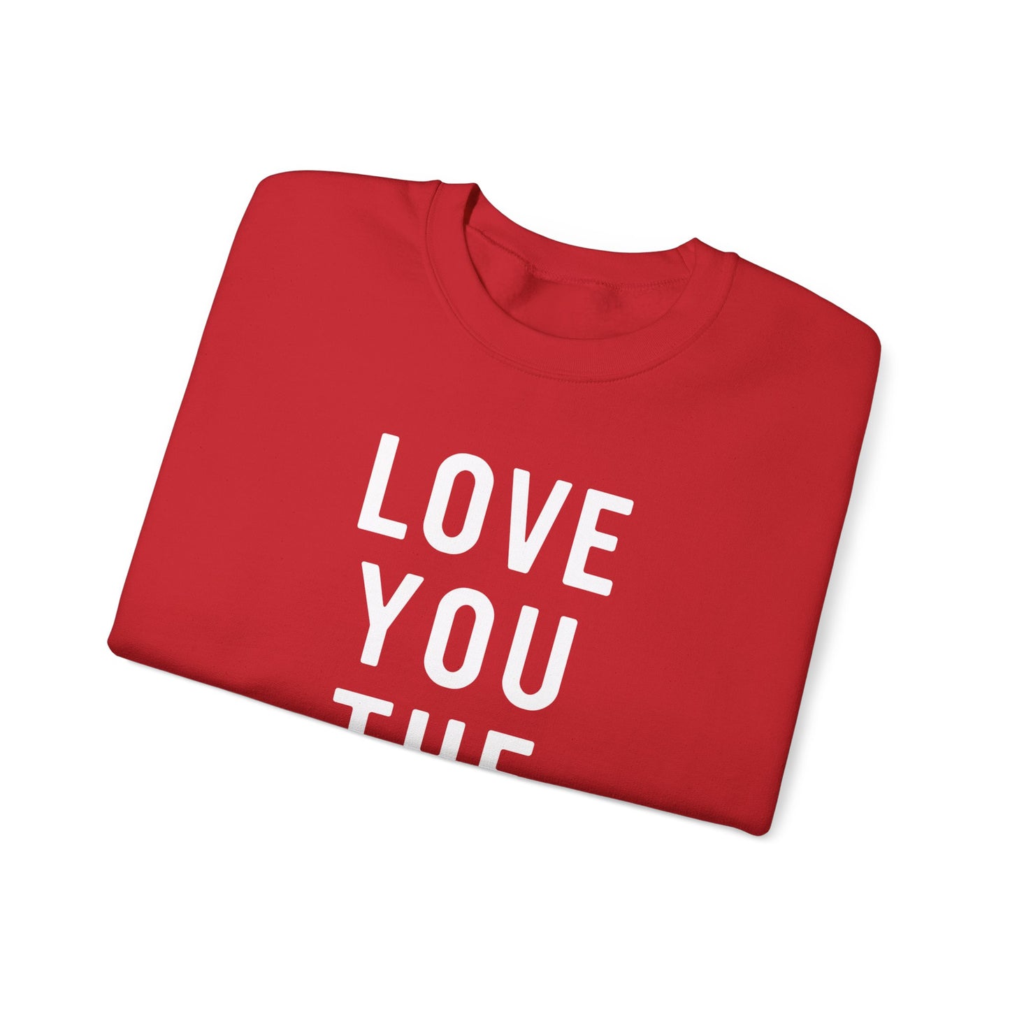 Love You The Most Crewneck Sweatshirt