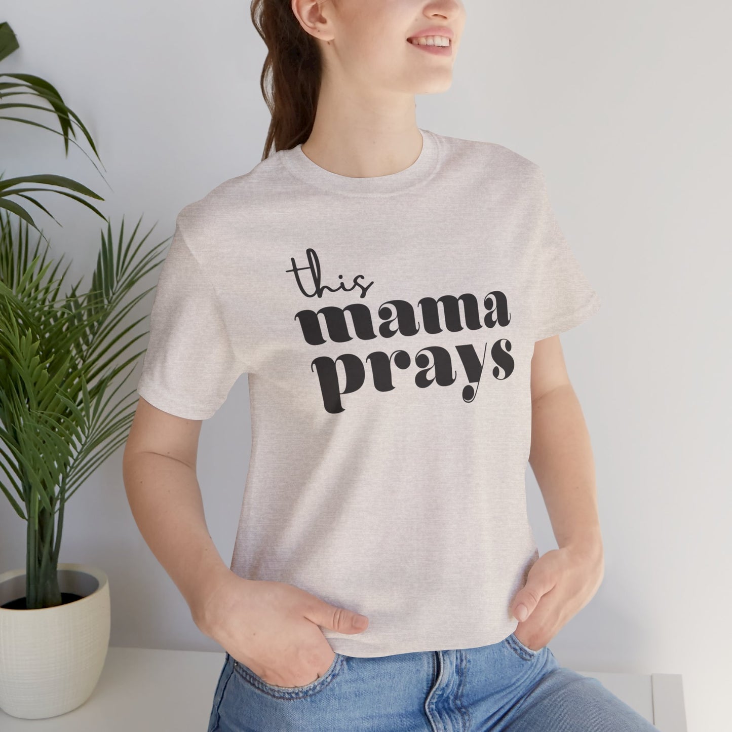 This Mama Prays Short Sleeve Tee