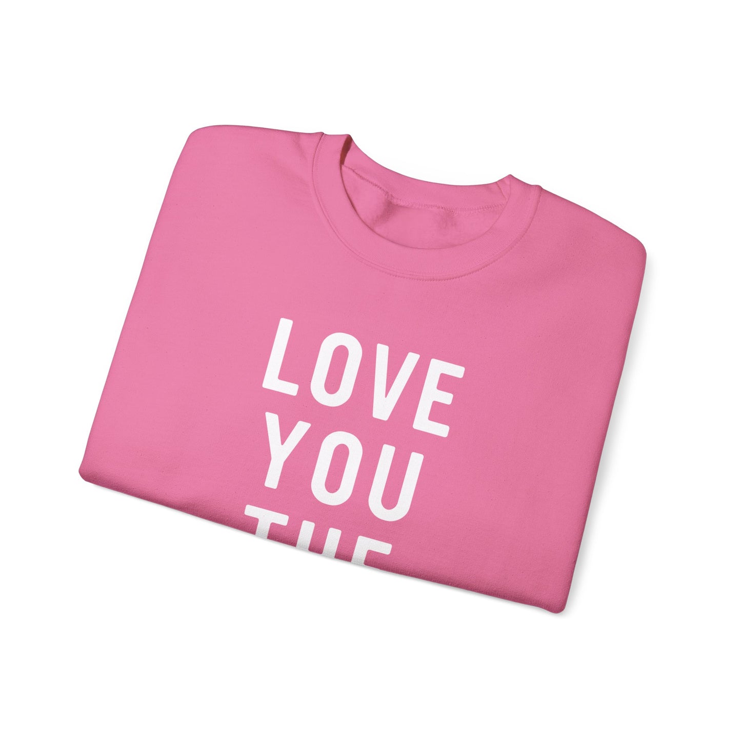 Love You The Most Crewneck Sweatshirt