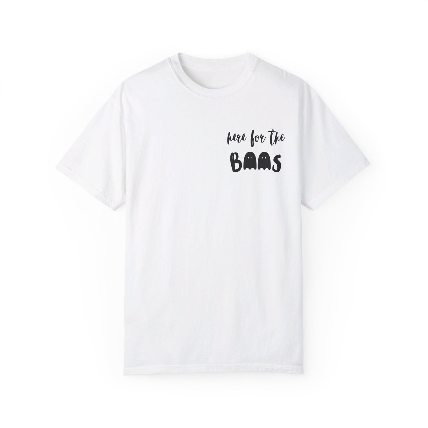 Here for the Boos Tee