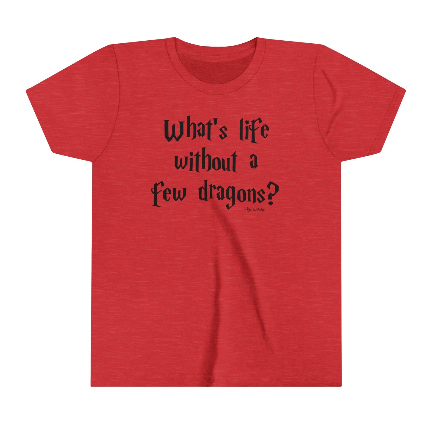 What's Life Without A Few Dragons Youth Short Sleeve Tee