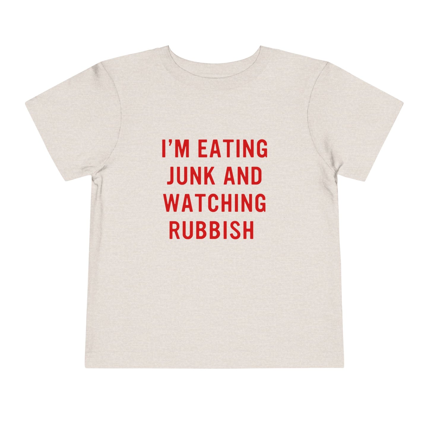 Eating Junk and Watching Rubbish Toddler Short Sleeve Tee