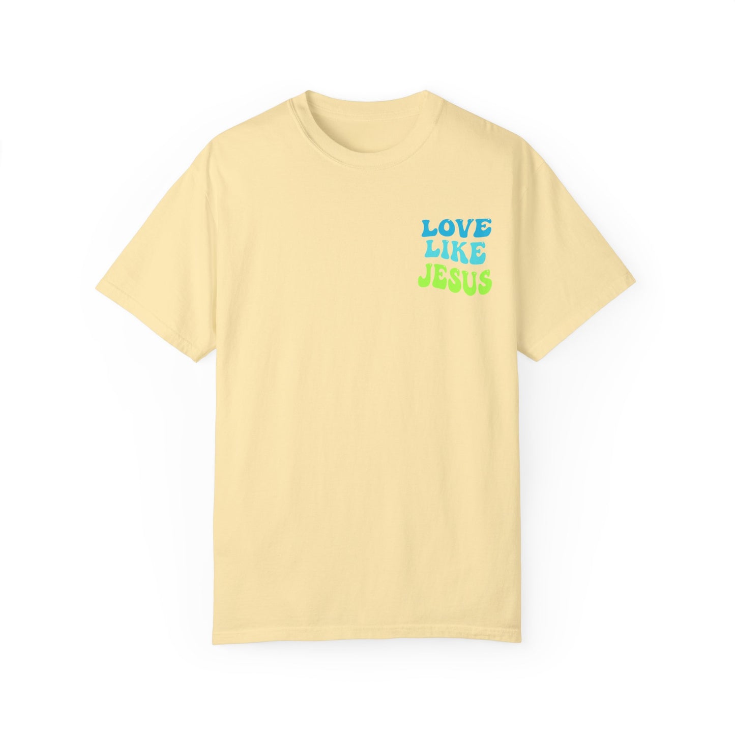 Love Like Jesus Comfort Colors T-shirt