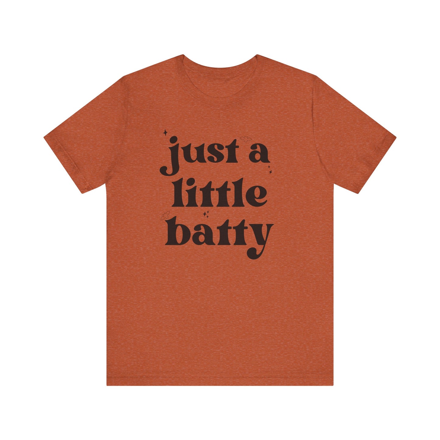 Just A Little Batty Adult Short Sleeve Tee