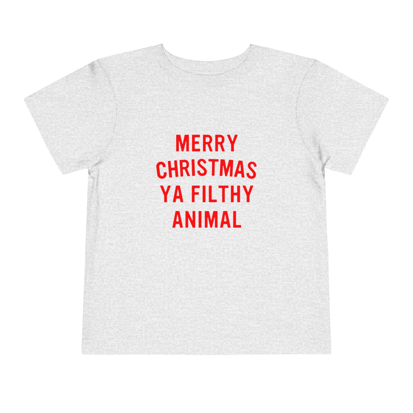 Merry Christmas Ya Filthy Animal Toddler Short Sleeve Tee