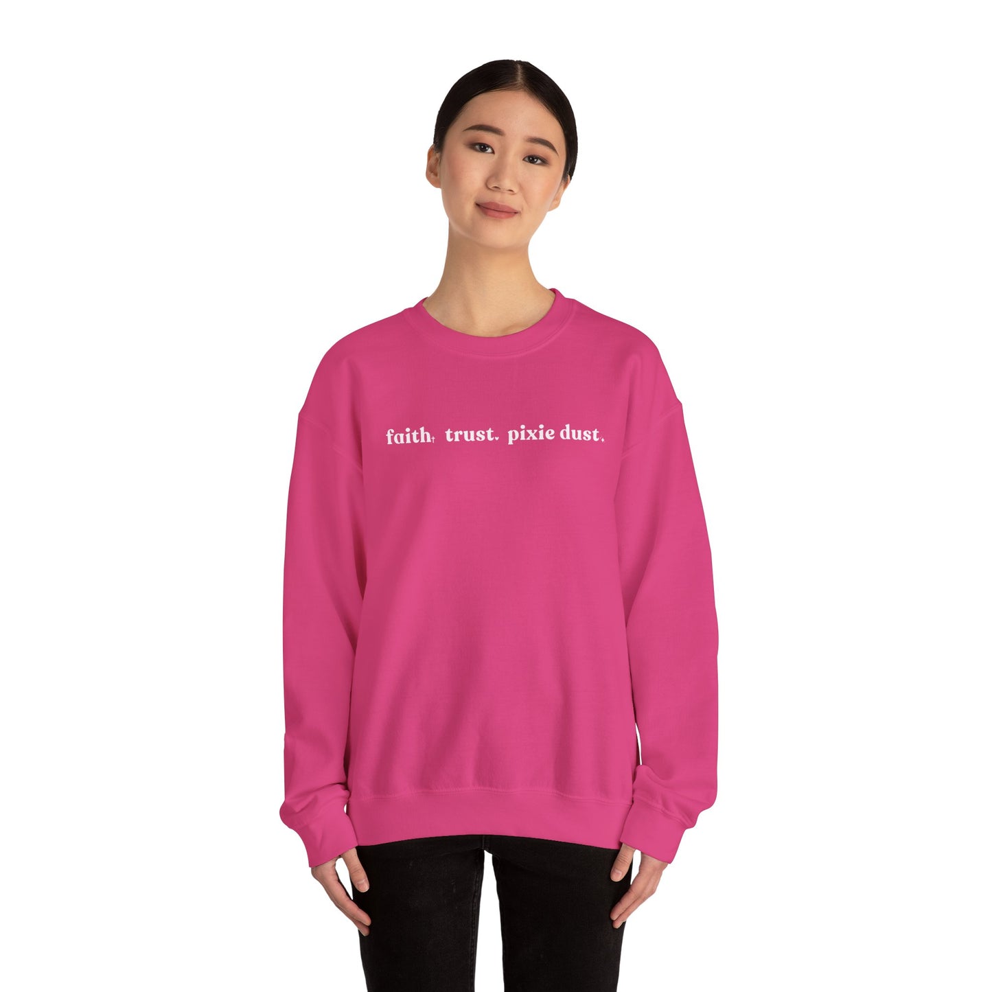 Faith Trust & Pixie Dust Crewneck Sweatshirt