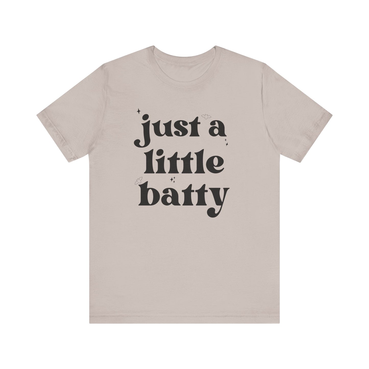 Just A Little Batty Adult Short Sleeve Tee