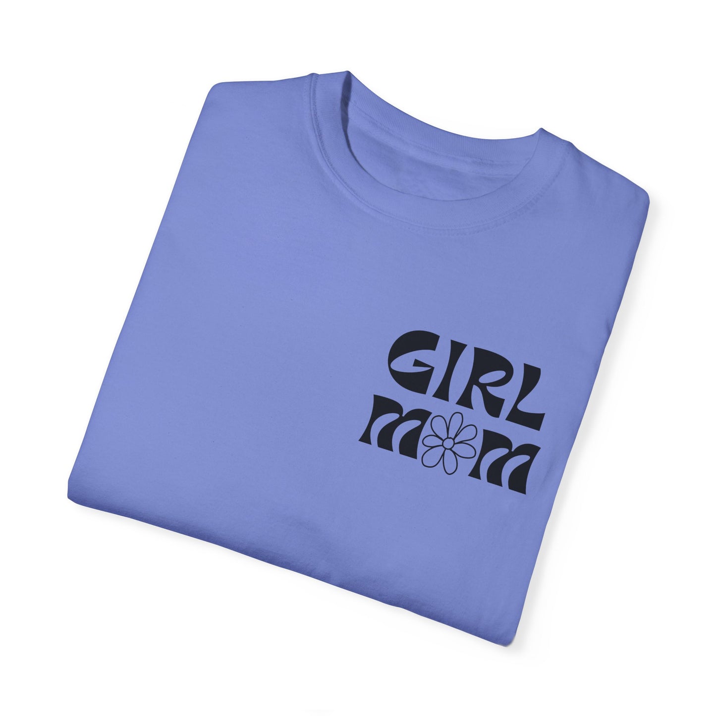 Girl Mom Flower Power Comfort Colors Tee