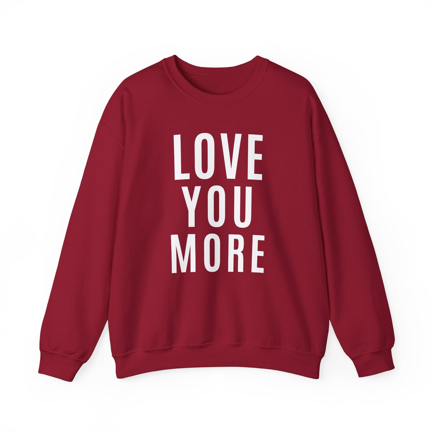Love You More Crewneck Sweatshirt