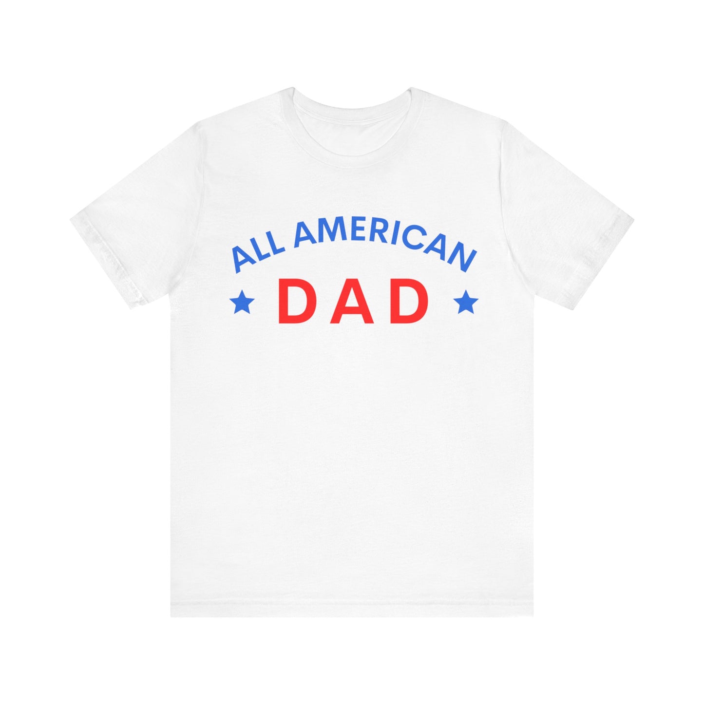All American Dad Short Sleeve Tee