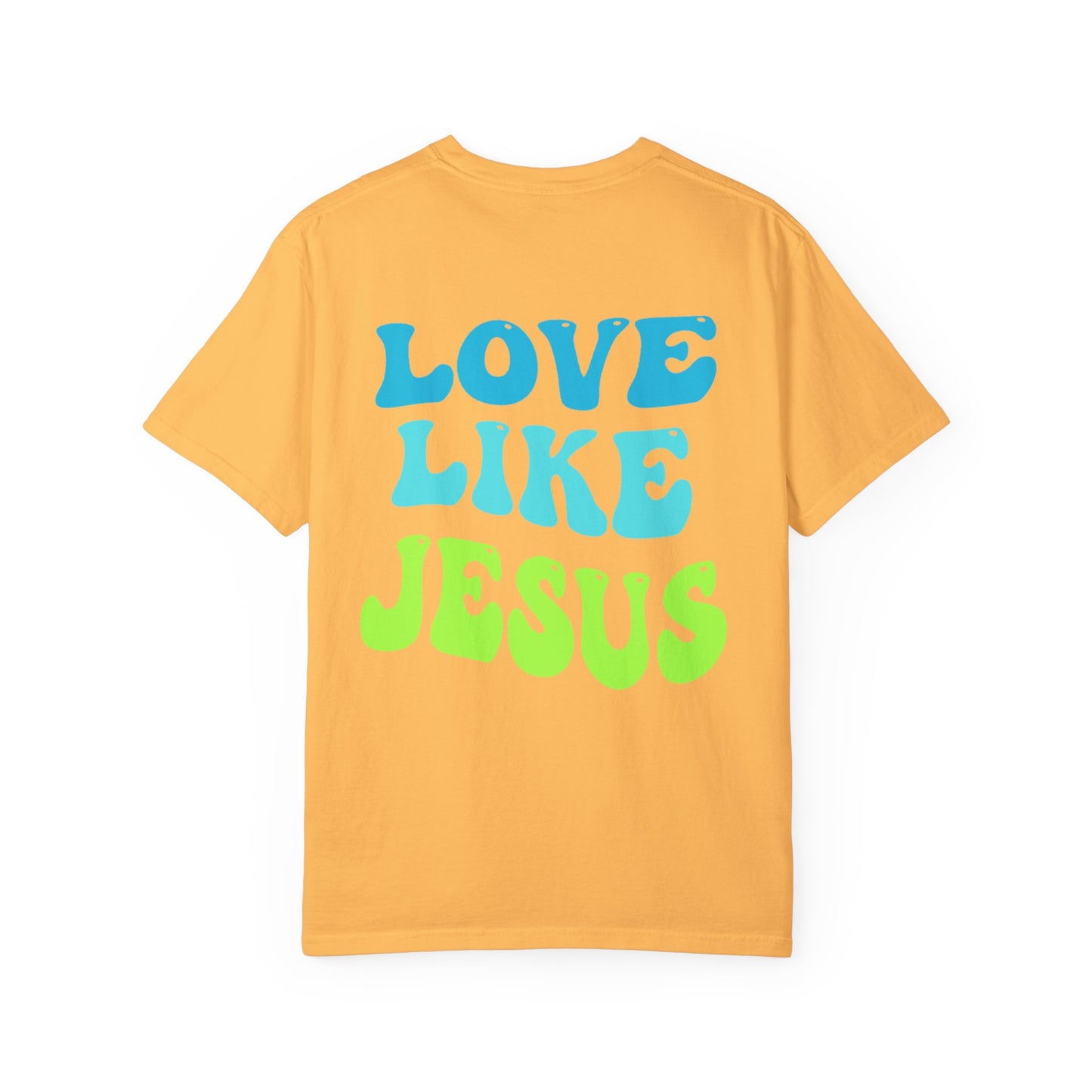 Love Like Jesus Comfort Colors T-shirt