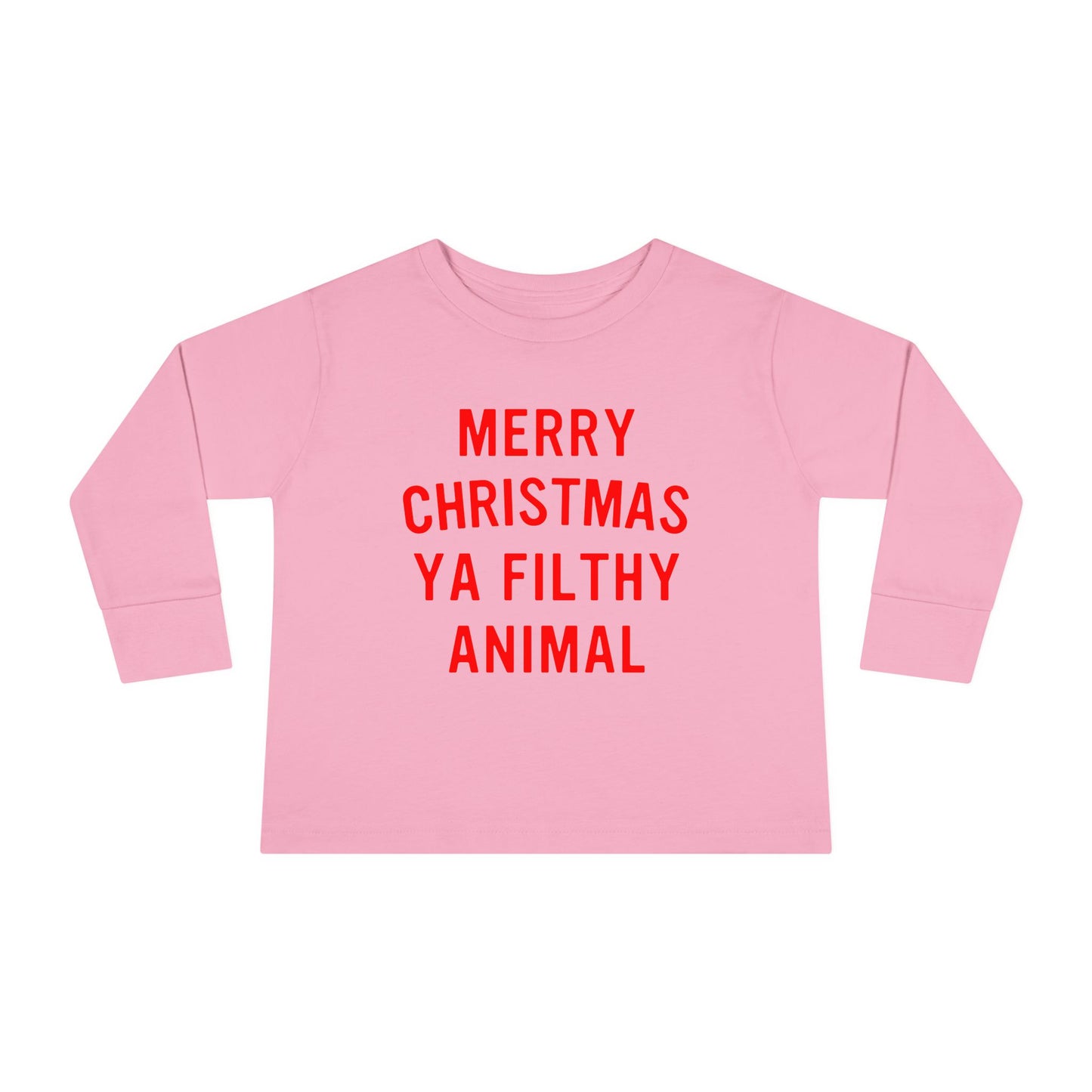 Merry Christmas Ya Filthy Animal Toddler Long Sleeve Tee