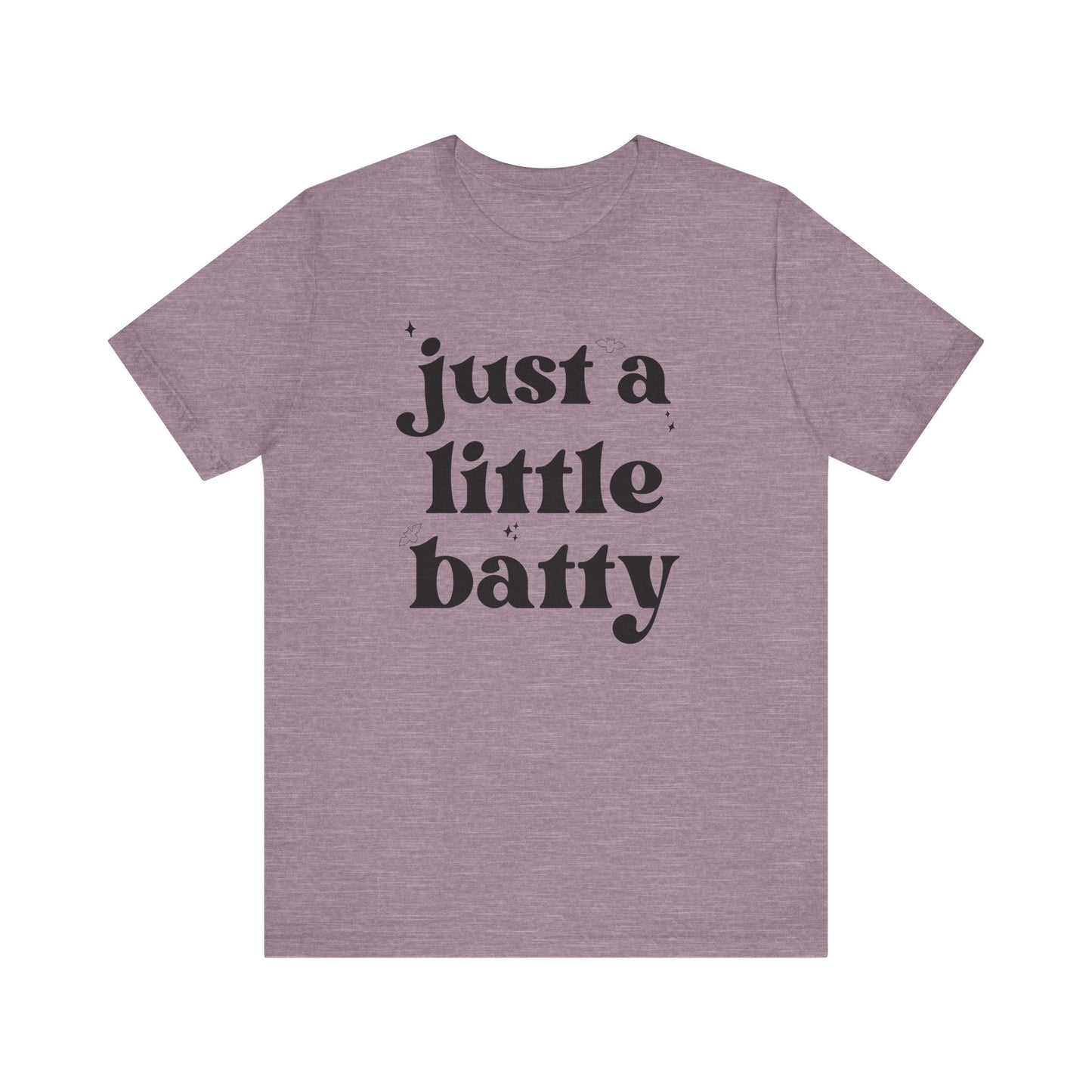 Just A Little Batty Adult Short Sleeve Tee