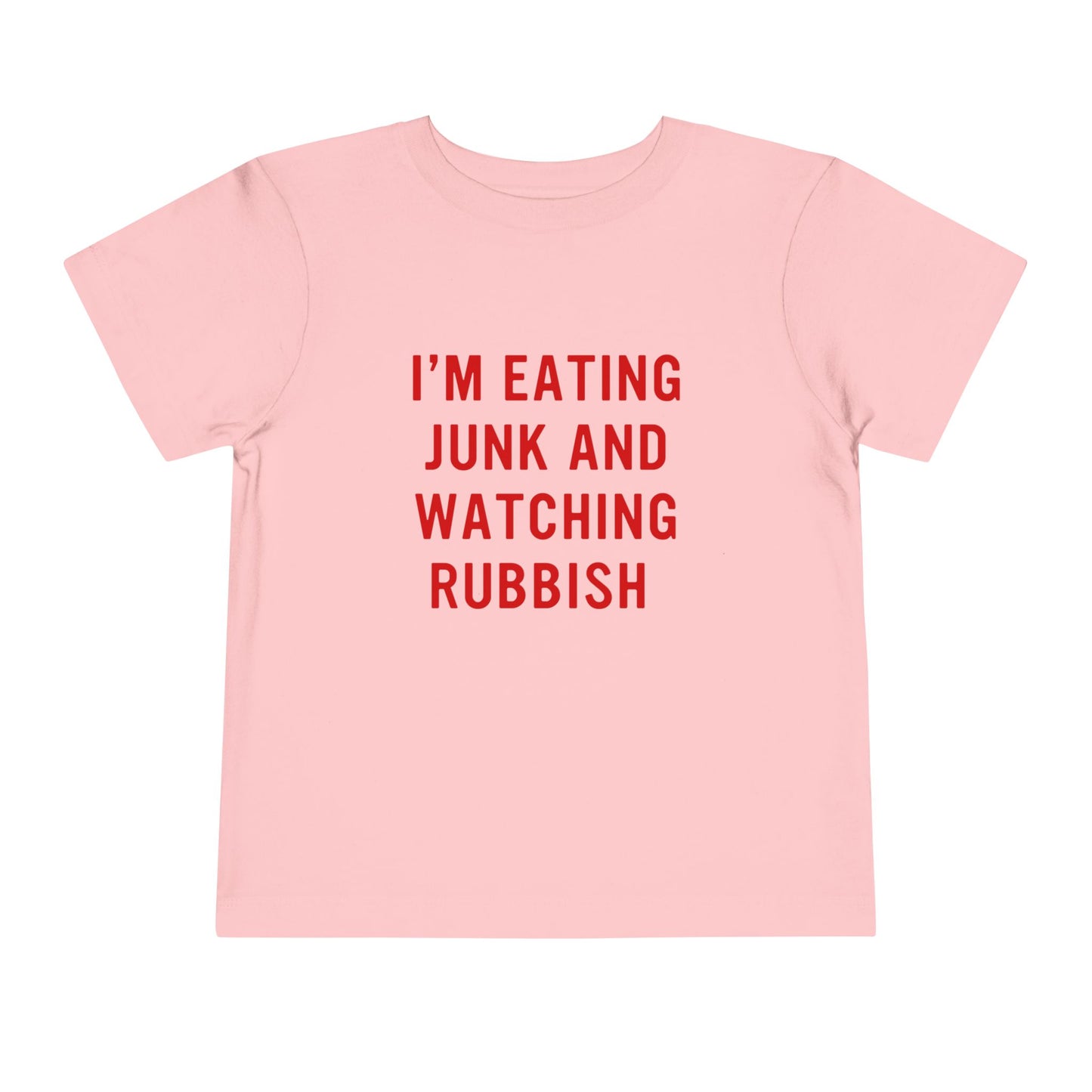 Eating Junk and Watching Rubbish Toddler Short Sleeve Tee