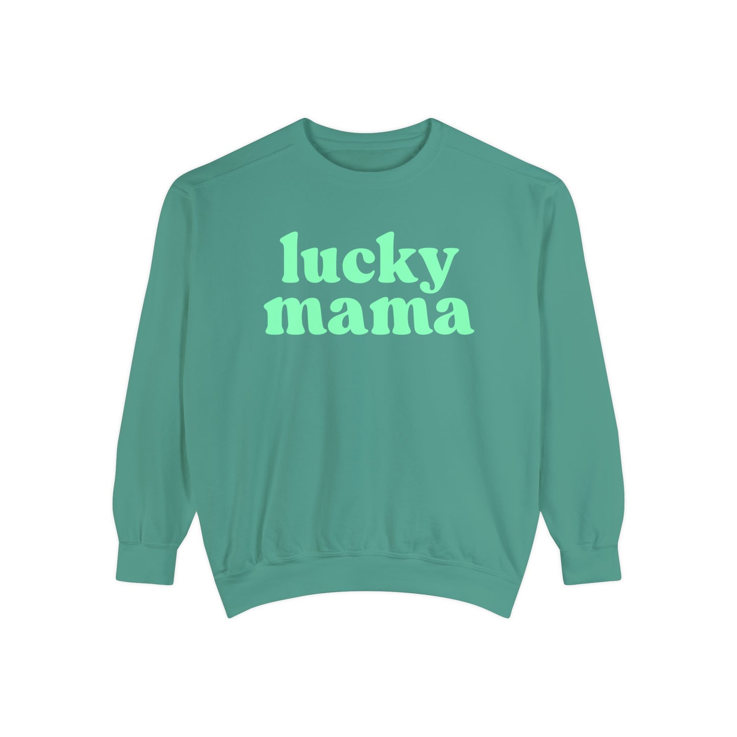 Lucky Mama Pullover- Tonal Green- Mom Pullover- Crewneck Sweatshirt- Mama Shirt- Gift for Mom- St Patricks