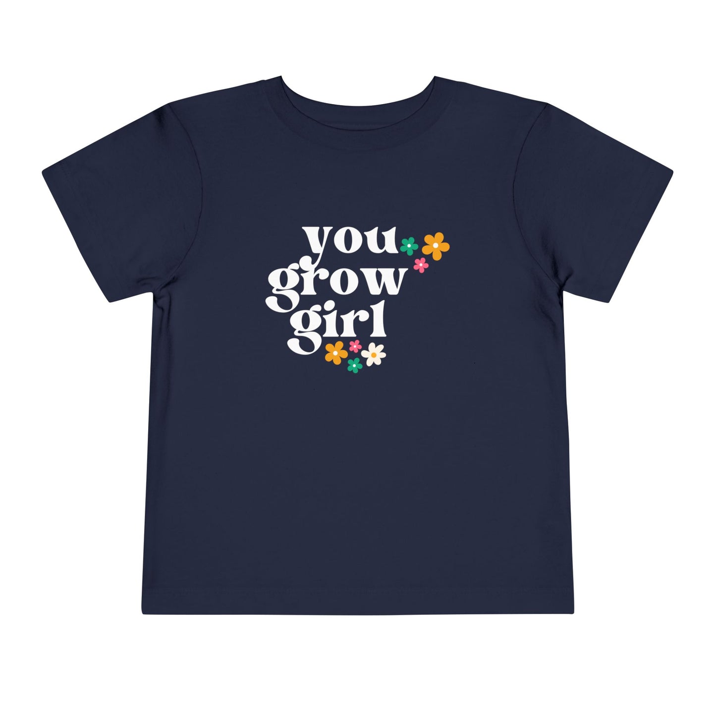 Toddler You Grow Girl Short Sleeve Tee