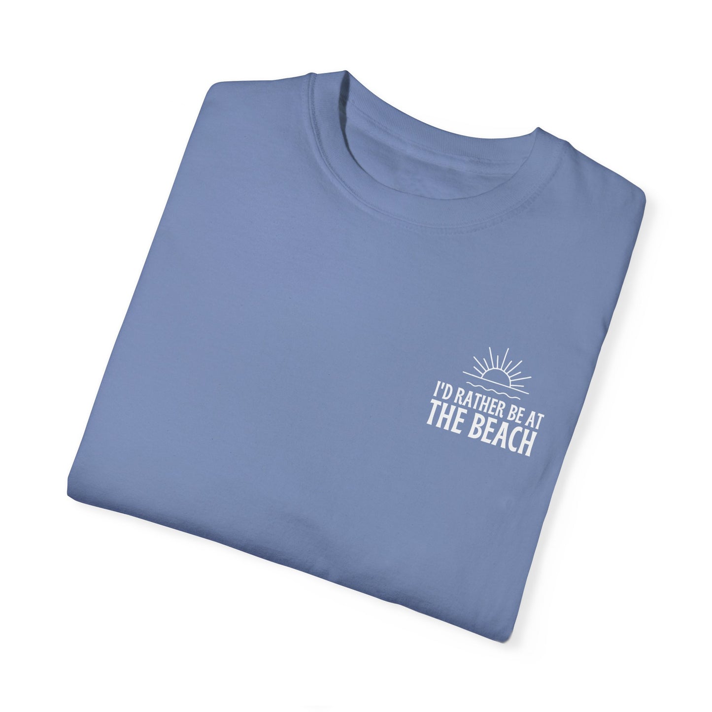 I'd Rather Be At the Beach Comfort Colors Garment-Dyed T-shirt