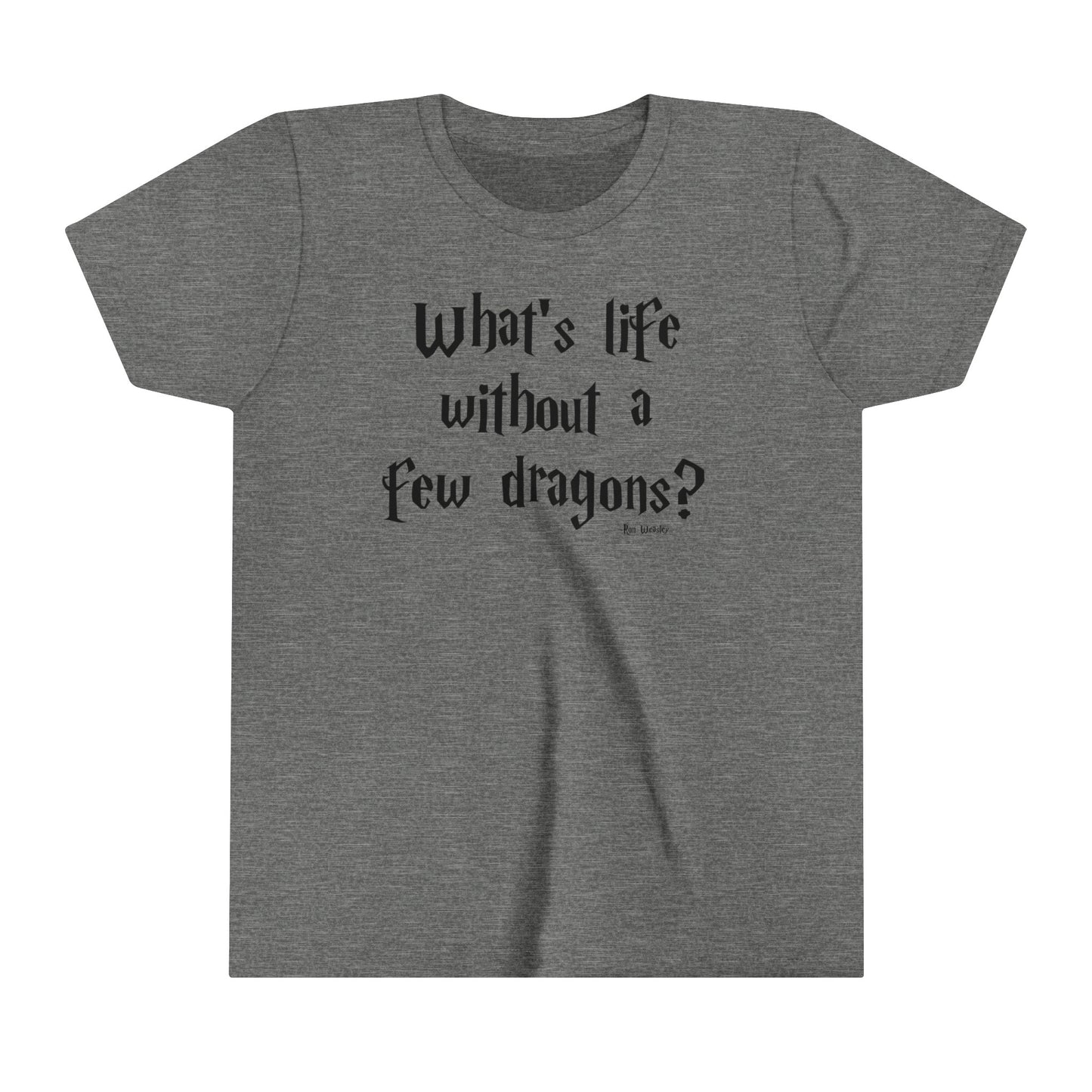 What's Life Without A Few Dragons Youth Short Sleeve Tee