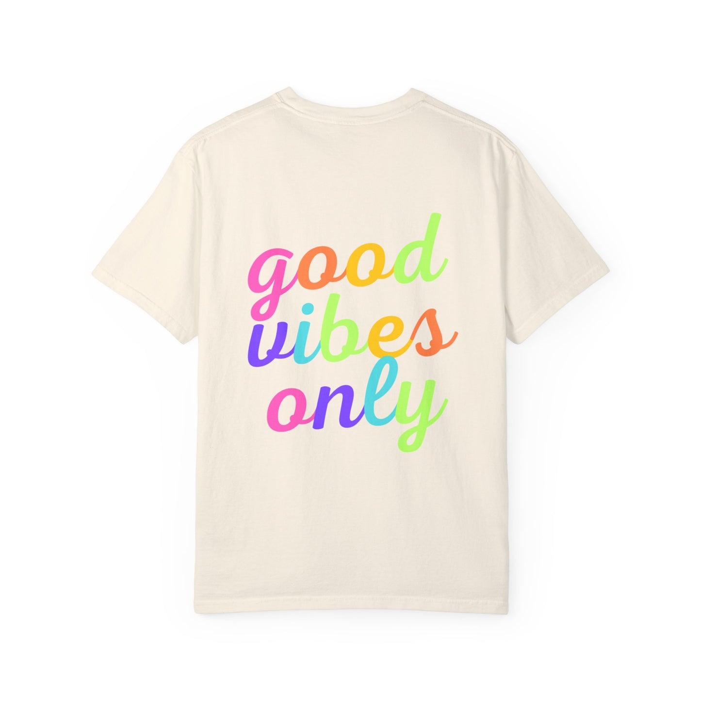 Good Vibes Only Comfort Colors Tee