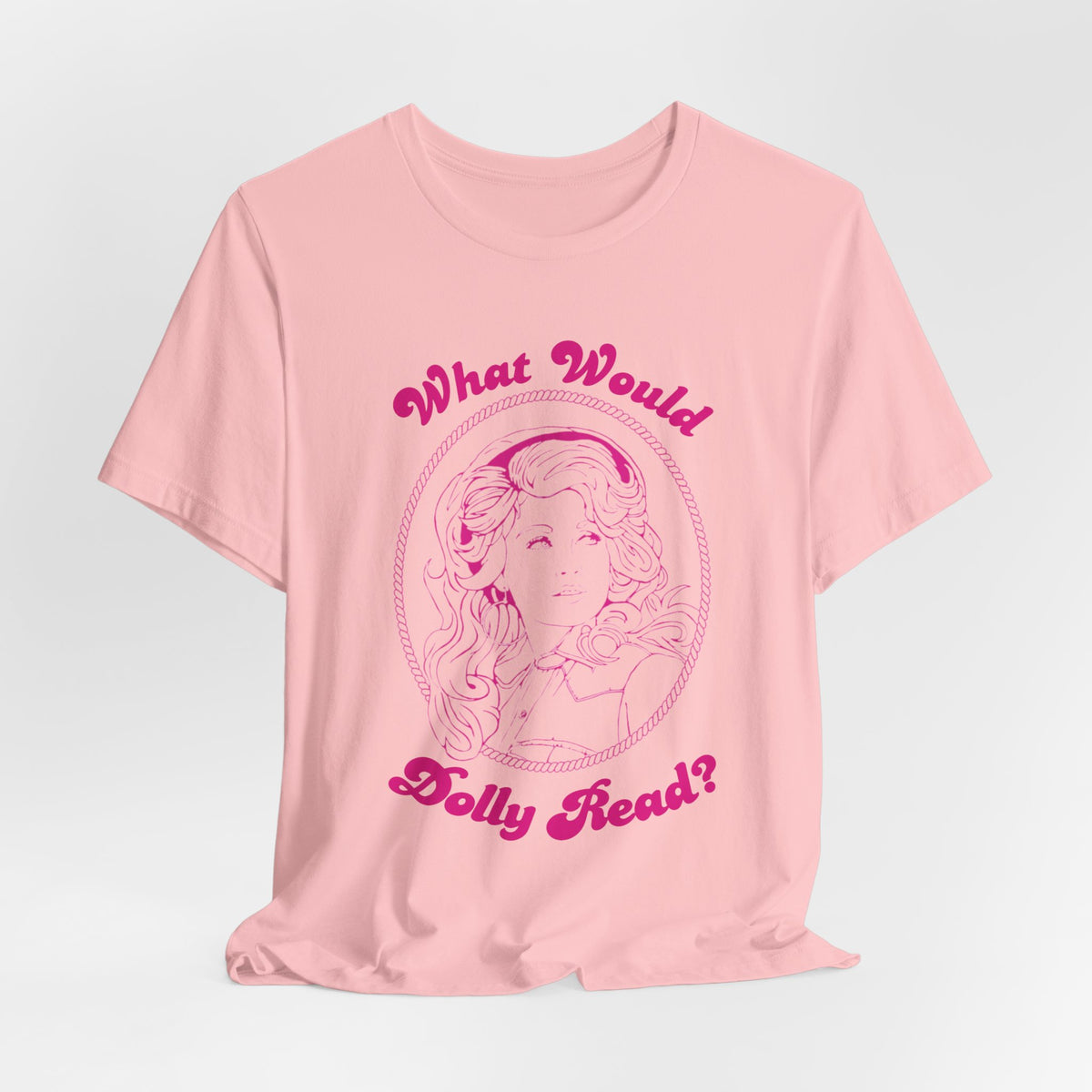 What Would Dolly Read? Tee — Dolly Parton Imagination Library Tribute Shirt