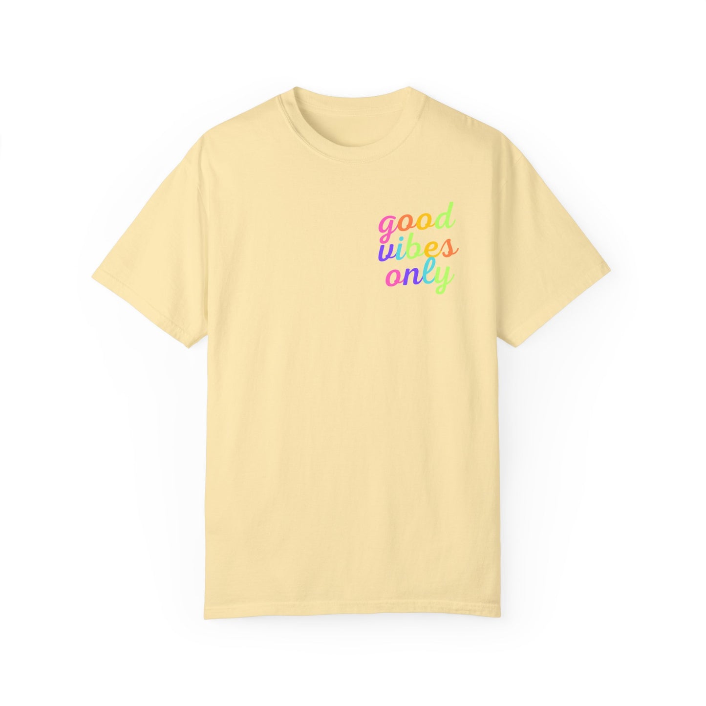 Good Vibes Only Comfort Colors Tee