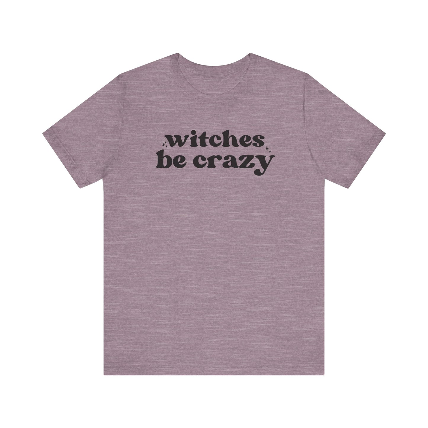 Witches Be Crazy Short Sleeve Tee