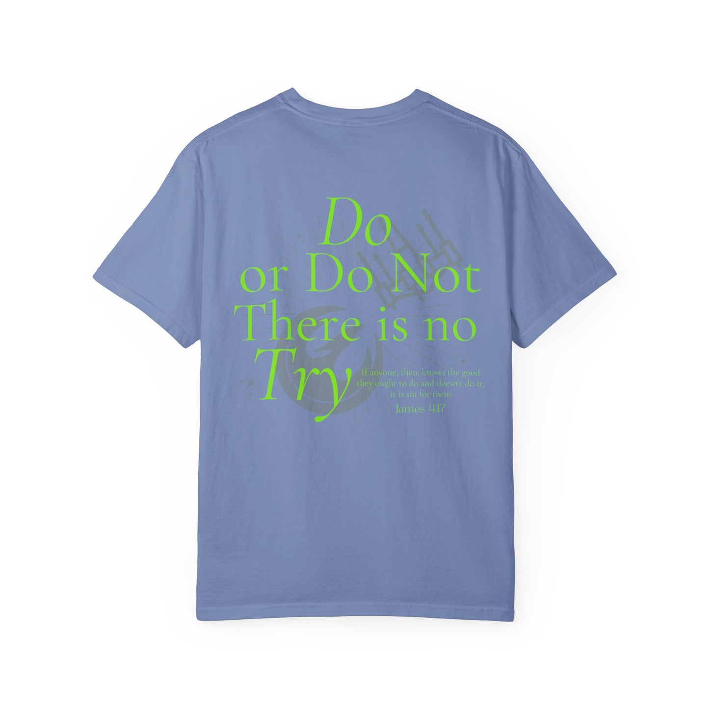 There is No Try Comfort Tee